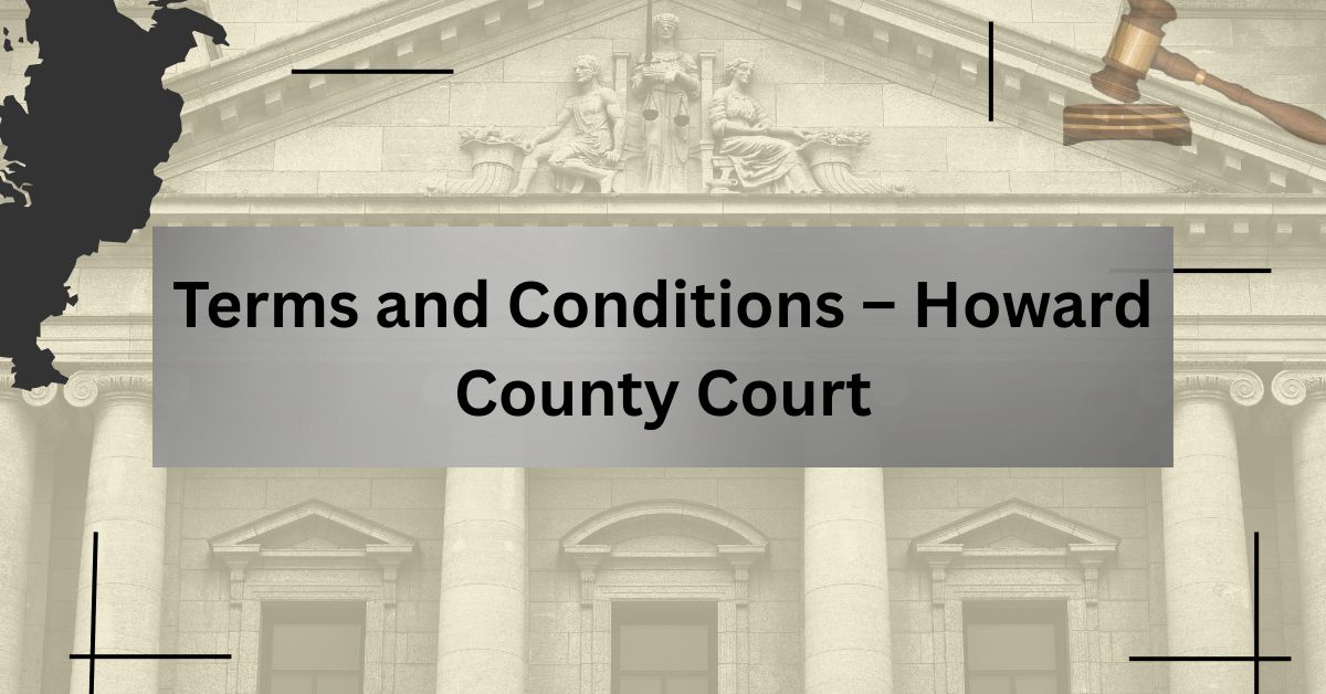 Terms-and-Conditions-–-Howard-County-Court